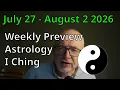 Astrology and the I Ching for the week of July 27 2026