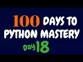 100 Days To Programming Python Mastery - Day 18