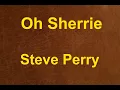 Oh Sherrie - Steve Perry