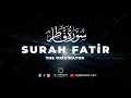 Best Relaxing Quran Surah Fatir ||| Qari Ahmad Al Nufais سوره فاطر ||| قاری احمد النفیس