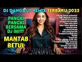 Download Lagu PANGKI PANGKI ASIK!!! REMIX DANGDUT ENAK BIKIN NGAJAK GOYANG LAGU VIRAL TIKTOK 2025
