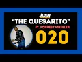 The Quesarito Ft Forrest Wheeler - 020 The Josh Shakespeare Podcast