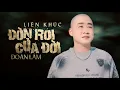 Download Lagu LK ĐÒN ROI CỦA ĐỜI - ĐOÀN LÂM | Những bài Nhạc Đời xu hướng Tiktok Hot nhất hiện nay