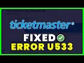 How to Fix Ticketmaster Error Code U533 FIXED