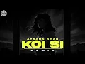 Download Lagu Koi Si ( REMIX ) | DJ MITRA | Afsana Khan, Enzo | KAF Productions