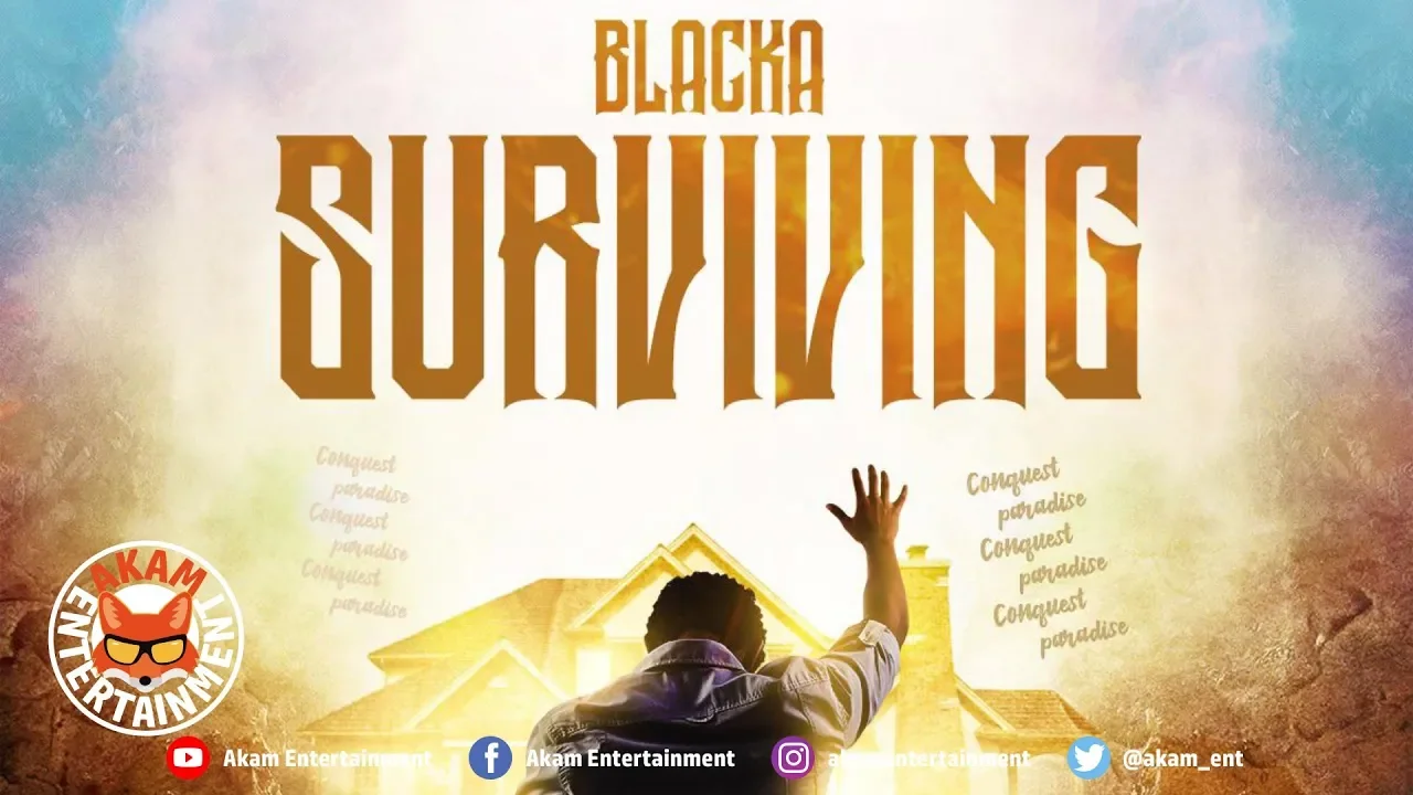 Blacka - Surviving [Conquest Paradise Riddim] June 2019