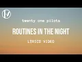 Download Lagu twenty one pilots - Routines in the Night (Lyrics)