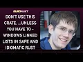 Windows linked lists in safe and idiomatic Rust - Colin Finck