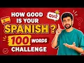Spanish Language For Beginners 100 Words Vocabulary Quiz