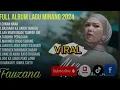 Lagu FAUZANA- CINAN BANA , LAGU MINANG  VIRAL TIKTOK,  FYP TERPOPULER 2024 FULL ALBUM