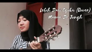 Download Lebih Dari Egoku - Mawar De Jongh (Cover) MP3