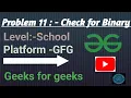 Check for Binary Java GFG School Get all languages code in Description