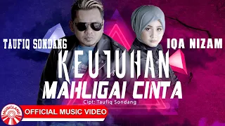 taufiq sondang u0026 iqa nizam keutuhan mahligai cinta official music video hd 
