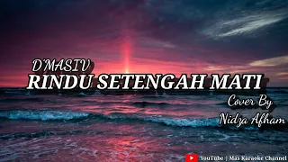 Download RINDU SETENGAH MATI (D'MASIV) - COVER BY NIDZA AFHAM | KARAOKE VERSION MP3