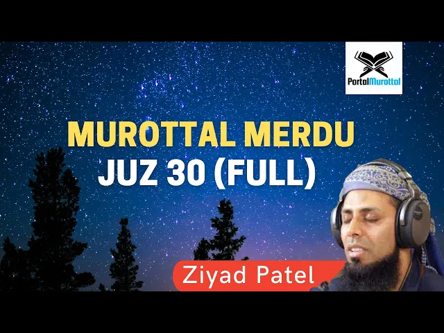 Download MP3 Ziyad Patel - Murottal Merdu Juz 30 full