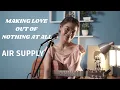 Download Lagu MAKING LOVE OUT OF NOTHING AT ALL - AIR SUPPLY | COVER BY REFINA MAHARATRI