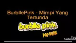 Download BurbllePink - Mimpi Yang Tertunda MP3