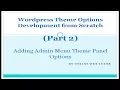 Wordpress Theme Options Development Part 2 Add Theme Options Menu in Wordpress Admin