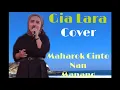 Download Lagu Maharok Cinto Nan Manang ( Cover : Gia Lara )                               Cipt : ALIFIANT ABY
