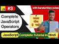 Complete Operators and if else in JavaScript in Hindi with notes JavaScript Tutorial in Hindi