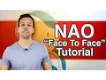 Aldebaran NAO Tutorial 5 Face to Face