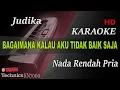 Download Lagu JUDIKA - BAGAIMANA KALAU AKU TIDAK BAIK SAJA ( NADA RENDAH PRIA ) || KARAOKE