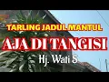 Download Lagu Tarling Jadul mantul ‼️ AJA DI TANGISI. Hj. Wati S