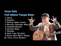 Download Lagu Iwan Fals – Full Album Tanpa Iklan 2021