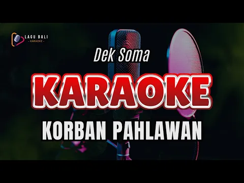 Download MP3 Dek Soma - Korban Pahlawan | Lagu Bali Karaoke