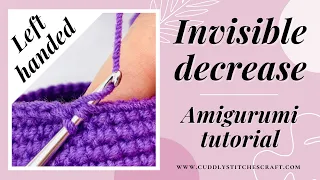 How to crochet an invisible decrease for Amigurumi Amigurumi tutorial Left handed
