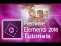 Premiere Elements 2018 - Full Tutorial for Beginners General Overview