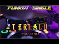 Download Lagu TERLALU - SINGLE FUNKOT TERBARU 2021