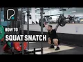 How To Do A Squat Snatch