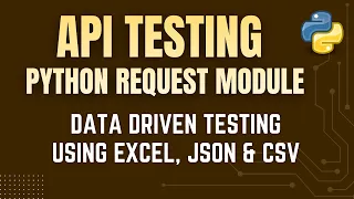 API Testing with Python Request Module Data Driven Testing with Excel JSON CSV by Mr Madan