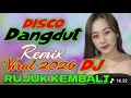 Lagu RUJUK KEMBALI DJ DANGDUT REMIX VIRAL 2026 || DISCO TERBARU DAN TERPOPULAR