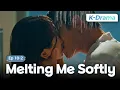 [K-Drama] When their kiss triggered more than just feelings😳 | Melting Me Softly EP.10-2 #Engsub