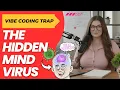 The vibe coding mind virus explained