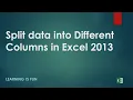 Split data into Different Columns in Excel 2013