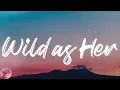 Corey Kent - Wild as Her (Lyrics)