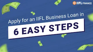 Step-by-Step Guide to IIFL Business Loan | Apply Hassle-Free | IIFL Finance