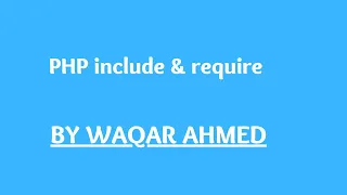 include and require in PHP PHP tutorials for beginners in Waqar Ahmed