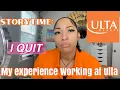 My Experience Working at Ulta Beauty Why I Quit a venting rant session - Storytime