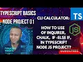 TypeScript Node JS project 01 CLI calculator with inquirer prompt and chalk alert in Node JS