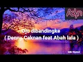 Download Lagu Ojo dibandingke Denny CAKNAN feat Abah lala