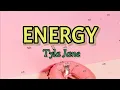 Energy - Tyla Jane (lyrics) .