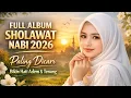 Lagu SHOLAWAT NABI 2026 TERBARU 🌤 Full Album Merdu Penyejuk Hati \u0026 Pikiran | Paling Dicari Bikin Tenang