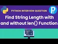 Python Interview Question Find String Length with and without len Function pCoding Python