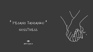 Download Pegang Tanganku - Nosstress ( Unofficial Lyric Video ) MP3