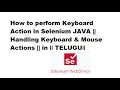 Part 14 How to perform Keyboard Action in Selenium JAVA Handling Keyboard Mouse Actions TELUGU