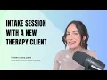 How to Navigate an Intake Session with a New Therapy Client